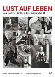 "Lust auf Leben - Die neue Generation der Frauen über 60" (Copyright: Verlag "Edel Books" - edel.com)